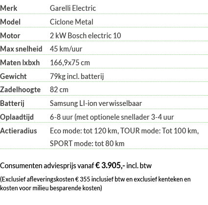 Merk Garelli Electric Model Ciclone Metal Motor  2 kW Bosch electric 10 Max snelheid 45 km uur Maten lxbxh 166,9x75 c   