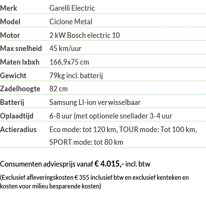 Merk Garelli Electric Model Ciclone Metal Motor  2 kW Bosch electric 10 Max snelheid 45 km uur Maten lxbxh 166,9x75 c   