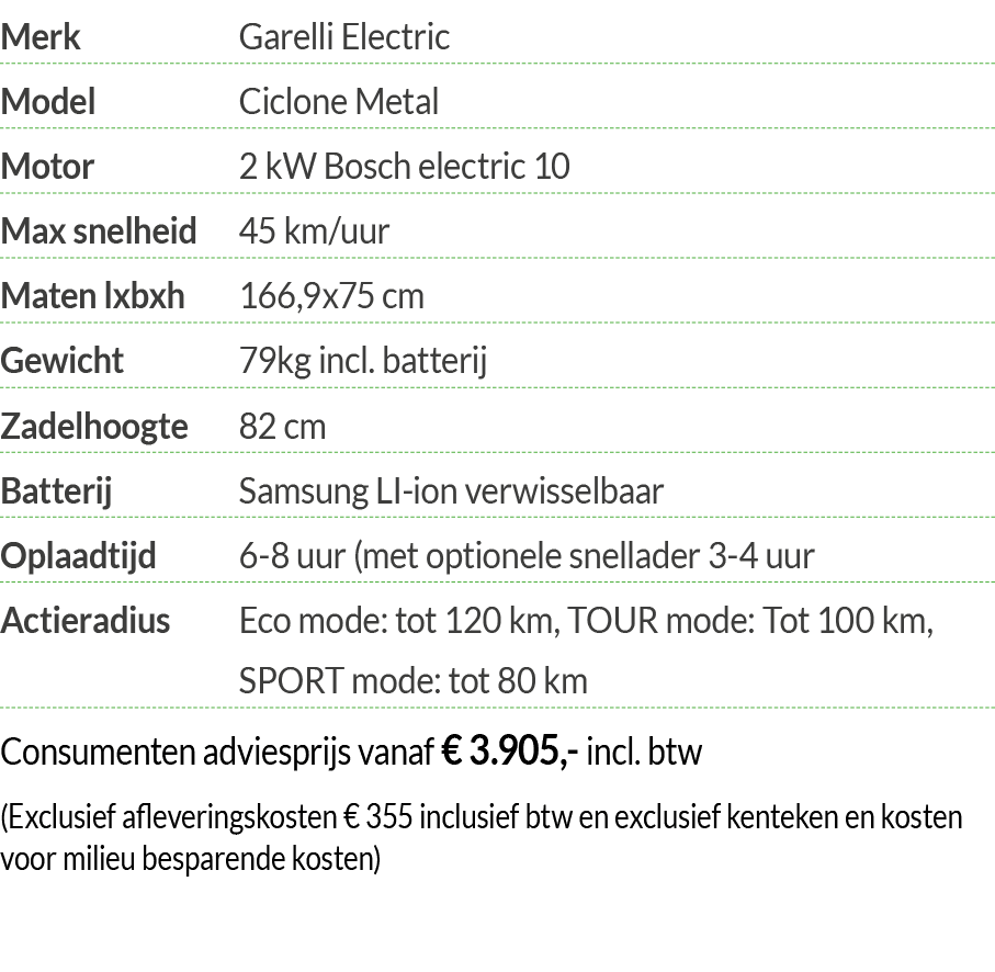 Merk Garelli Electric Model Ciclone Metal Motor  2 kW Bosch electric 10 Max snelheid 45 km uur Maten lxbxh 166,9x75 c   