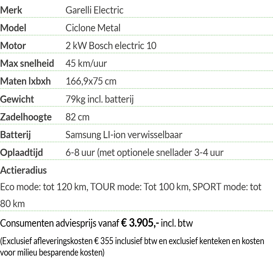 Merk Garelli Electric Model Ciclone Metal Motor  2 kW Bosch electric 10 Max snelheid 45 km uur Maten lxbxh 166,9x75 c   