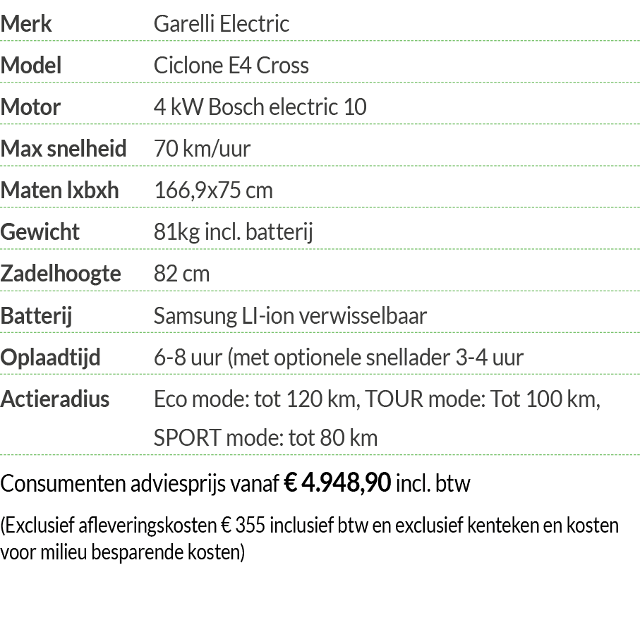 Merk Garelli Electric Model Ciclone E4 Cross Motor  4 kW Bosch electric 10 Max snelheid 70 km uur Maten lxbxh 166,9x7   
