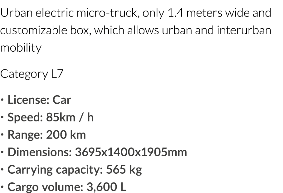 Urban electric micro-truck, only 1 4 meters wide and customizable box, which allows urban and interurban mobility Cat   